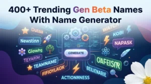 Gen Beta Names & nicknames